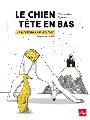 cover image of Le chien tête en bas 45 histoires d'asanas